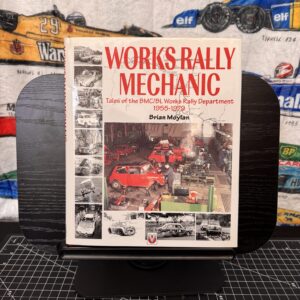 Works Rally Mechanic: BMC/BL Works Rally Department 1955-79