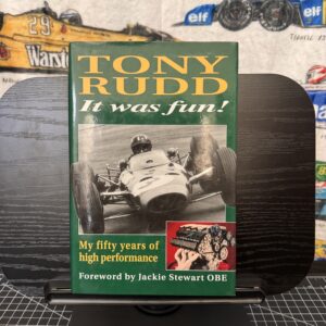 Tony Rudd It Was Fun!: My Fifty Years of High Performance