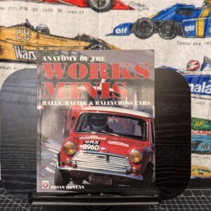 Anatomy of the Works Minis: Rally, Racing & Rallycross Cars