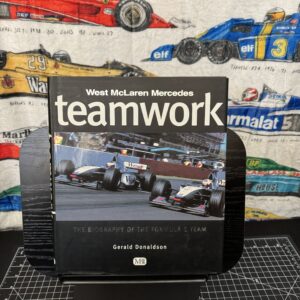 West McLaren Mercedes Teamwork: The Biography of the Formula 1 Team